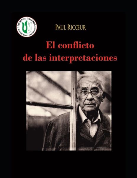 Cover for Paul Ricoeur · El conflicto de las interpretaciones: Ensayos de hermeneutica - Obras selectas de Paul Ricoeur 3 (Paperback Bog) (2021)