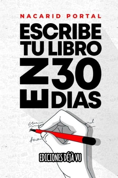 Cover for Ediciones Deja Vu · Escribe tu libro en 30 dias (Paperback Bog) (2021)