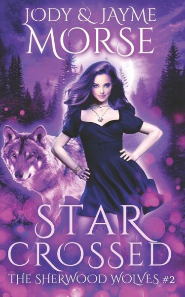 Cover for Jayme Morse · Starcrossed (The Sherwood Wolves #2) - Sherwood Wolves (Paperback Book) (2022)