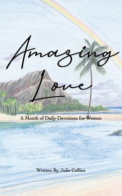 Cover for Julie Collins · Amazing Love: A Month of Daily Devotions for Women (Pocketbok) (2022)