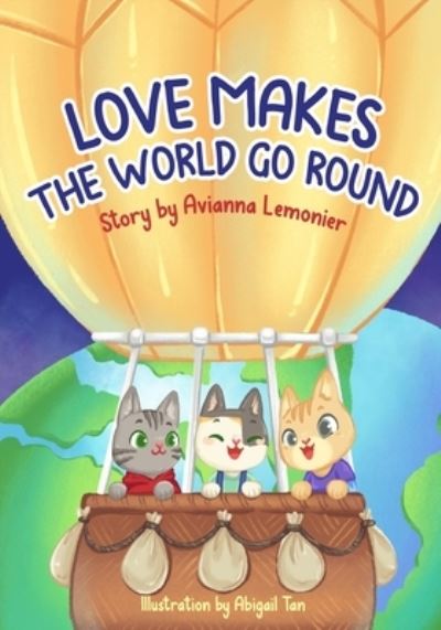 Cover for Avianna Lemonier · Love Makes The World Go Round - A Cat's Tale: The (Paperback Book) (2022)