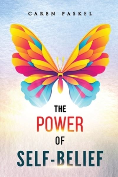 Cover for Caren Paskel · The Power Of Self-Belief (Paperback Book) (2022)