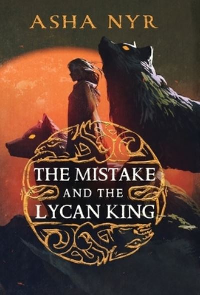 Cover for Asha Nyr · Mistake and the Lycan King (Book) (2023)