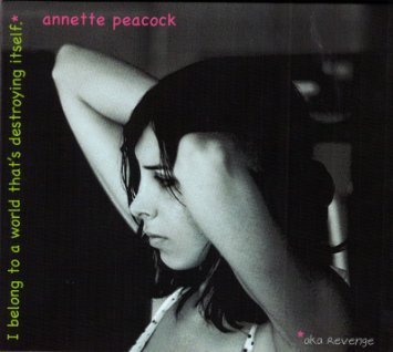 Cover for Annette Peacock · I Belong To A World That's Destroying Itself (CD) (2015)