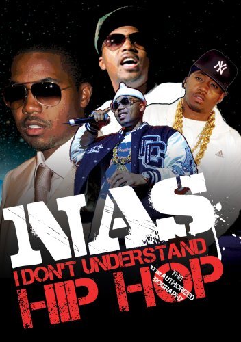I Don't Understand Hip Hop Unauthorized - Nas - Films - AZURE - 0655690302004 - 30 maart 2009