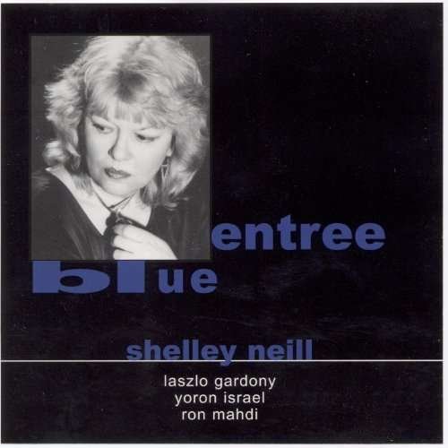 Entree Blue - Shelley Neill - Musik - CDB - 0783707079004 - 22. marts 2005