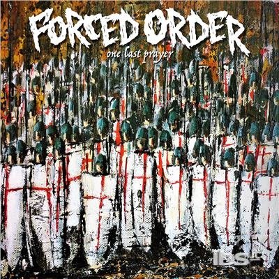 Forced Order-one Last Prayer - Forced Order - Musiikki - TRIPLE B - 0811774028004 - perjantai 8. syyskuuta 2017