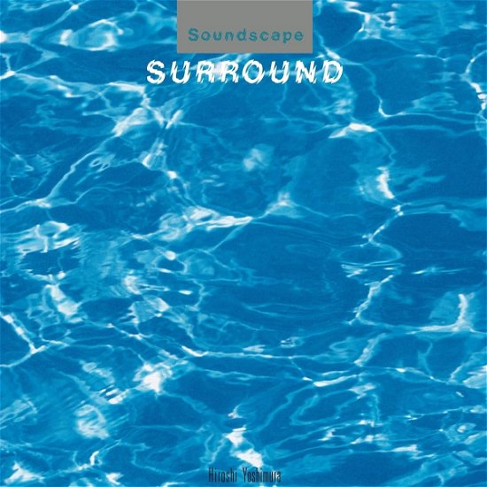 Cover for Hiroshi Yoshimura · Surround (CD) (2023)