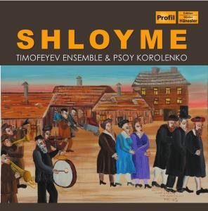 Cover for Timofeyev Ensemble / Timofeyev Ensemble · Shloyme (CD) (2012)