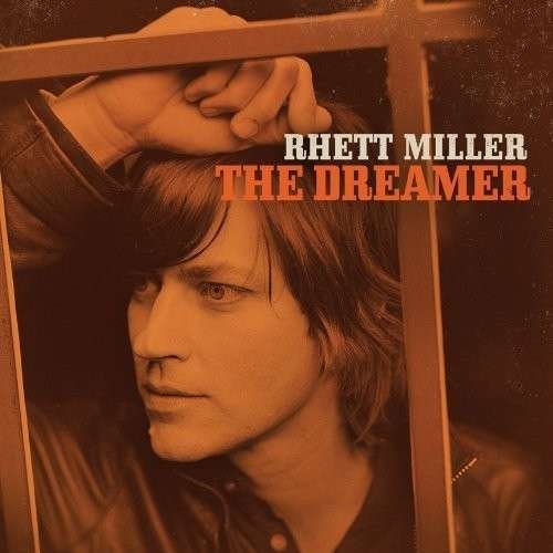 Dreamer - Rhett Miller - Muziek - MAXIMUM SUNSHINE - 0885686931004 - 5 juni 2012
