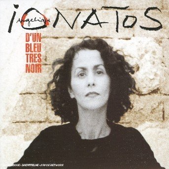 Cover for Angelique Ionatos · Angelique Ionatos-d'un Bleu Tres Noir (CD) (2020)