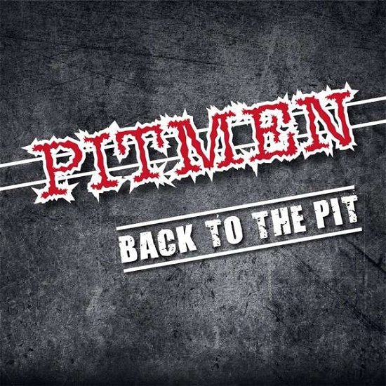 Back to the Pit - Pitmen - Muziek - CRAZY LOVE - 4250019904004 - 25 mei 2018