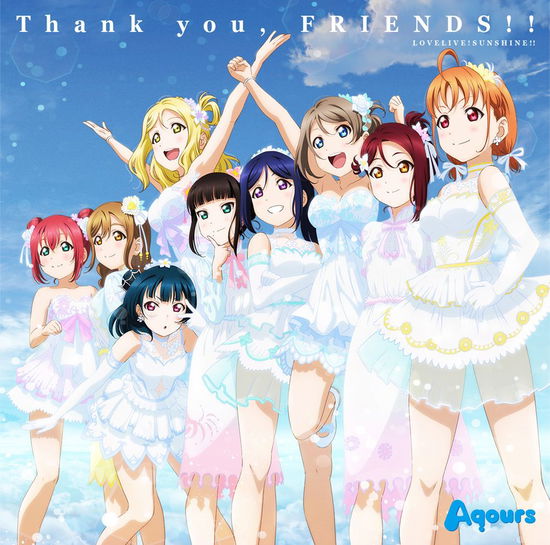 Thank You. Friends!! - Aqours - Music - NAMCO BANDAI MUSIC LIVE INC. - 4540774148004 - August 1, 2018