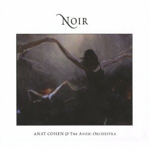 Cover for Anat Cohen · Noir (CD) [Japan Import edition] (2009)
