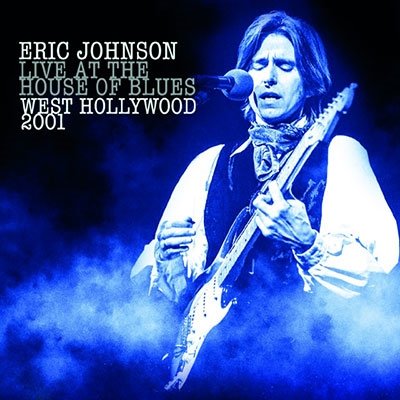 Cover for Eric Johnson · Live at the House of Blues West Holly Wood 2001 (CD) [Japan Import edition] (2022)