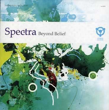 Spectra (oxygen Records) · Spectra (oxygen Records) - Beyond Belief [oxycd003] (fullon / Goa / Psytrance) (CD) (2005)