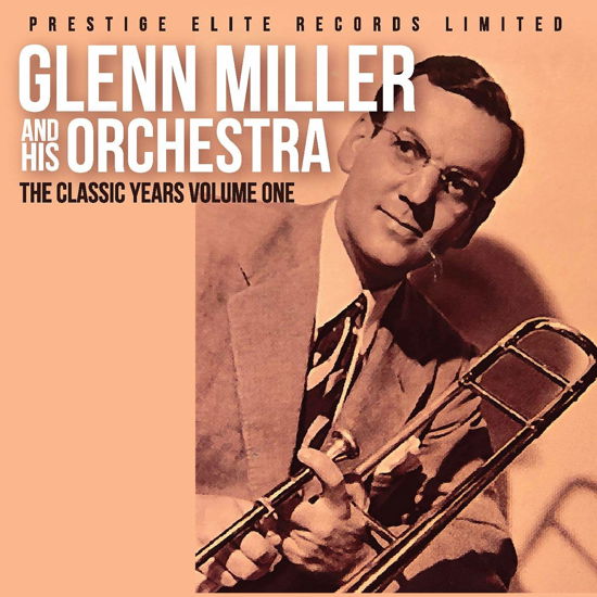 The Classic Years - Glenn Miller - Música - PRESTIGE ELITE RECORDS - 5032427092004 - 13 de setembro de 2019