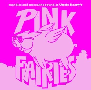 Cover for Pink Fairies · Manies and Mescaline Round at Uncle Harry's (CD) (2016)