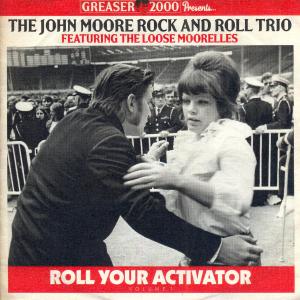 Roll Your Activator 1 - John Moore Rock & Roll - Musiikki - GREASER 20 - 5065001805004 - tiistai 17. huhtikuuta 2012