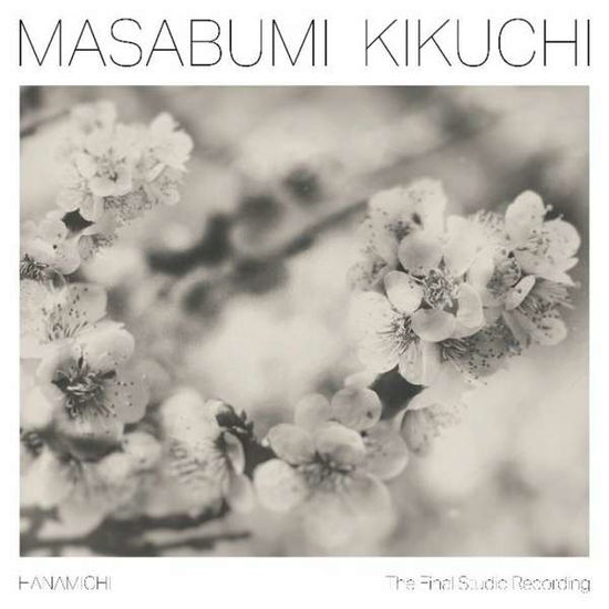 Hanamichi - The Final Studio Recordings - Masabumi Kikuchi - Musik - IN GROOVE RECORDS - 5391538080004 - 16. april 2021