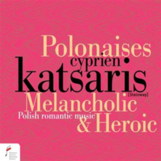 Cover for Cyprien Katsaris · Melancholic And Heroic Polonaises - Polish Romantic Music (CD) (2024)