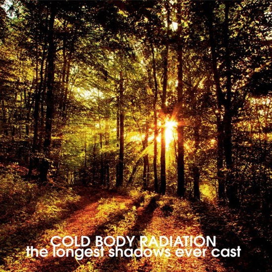 Cover for Cold Body Radiation · The Longest Shadows Ever Cast (LP) (2013)