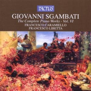 Complete Piano Works 6 - Sgambati / Caramiello / Libetta - Musik - TACTUS - 8007194104004 - 11. november 2008