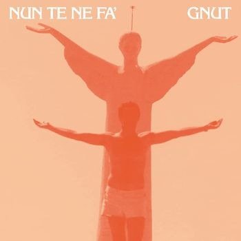 Cover for Gnut · Nun Te Ne Fa' (LP) (2023)