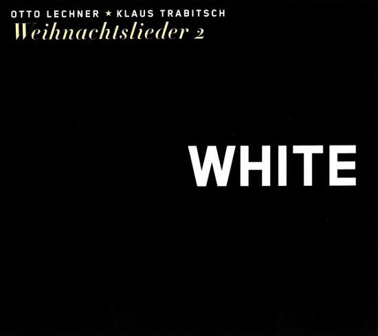 Cover for Lechner, Otto / Trabitsch, Klaus · White: Weihnachtslieder (CD)