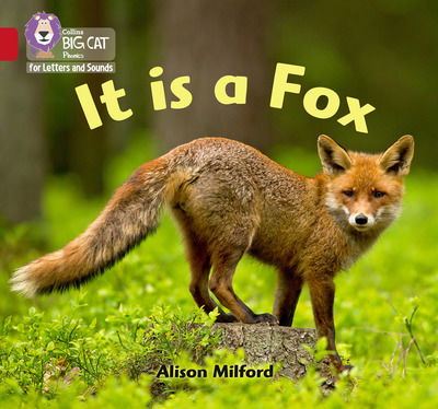 It is a Fox: Band 02b/Red B - Collins Big Cat Phonics for Letters and Sounds - Alison Milford - Books - HarperCollins Publishers - 9780008352004 - September 26, 2019