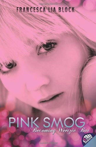 Cover for Francesca Lia Block · Pink Smog: Becoming Weetzie Bat - Weetzie Bat (Paperback Book) [Reprint edition] (2014)