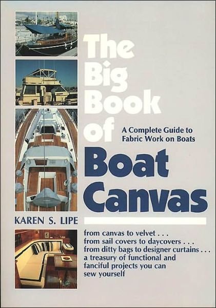 Cover for Karen Lipe · The Big Book of Boat Canvas: A Complete Guide to Fabric Work on Boats (Paperback Bog) [Ed edition] (1991)