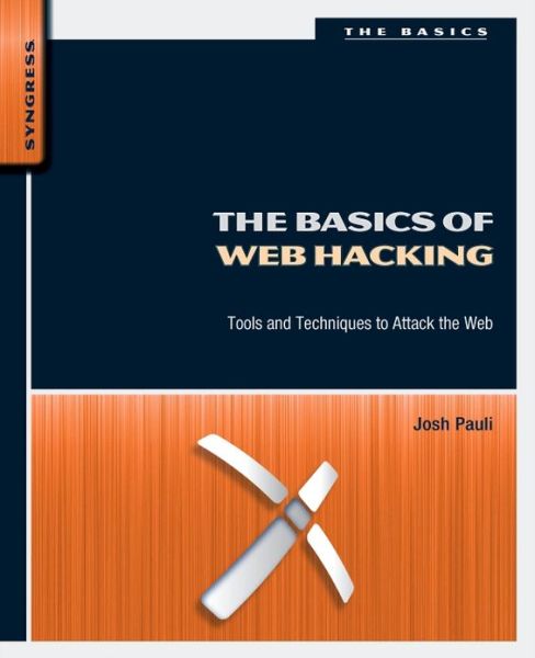 Cover for Josh Pauli · The Basics of Web Hacking: Tools and Techniques to Attack the Web (Taschenbuch) (2013)