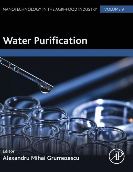 Cover for Alexandru Grumezescu · Water Purification - Nanotechnology in the Agri-Food Industry (Hardcover Book) (2017)