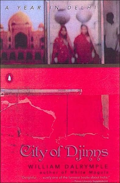 Cover for William Dalrymple · City of Djinns: a Year in Delhi (Paperback Book) (2003)