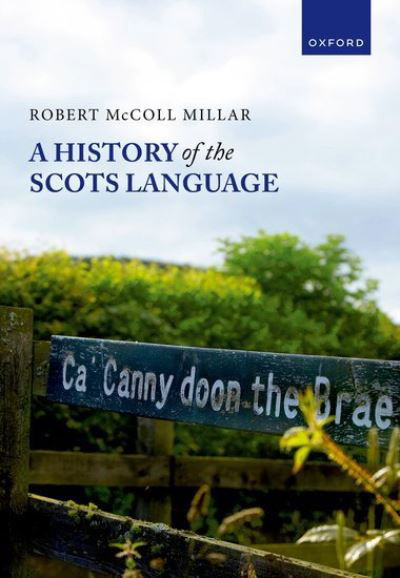 Cover for Millar, Robert McColl (Professor in Linguistics and Scots Language, Professor in Linguistics and Scots Language, University of Aberdeen) · A History of the Scots Language (Paperback Book) (2023)