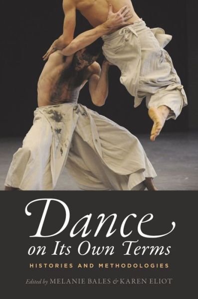 Cover for Melanie Bales · Dance on Its Own Terms: Histories and Methodologies (Paperback Book) (2013)