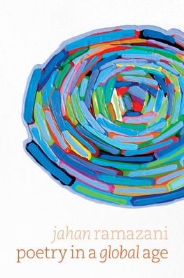 Cover for Professor Jahan Ramazani · Poetry in a Global Age (Hardcover Book) (2021)