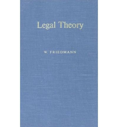 Cover for Friedmann, Wolfgang (Sam Houston State University) · Legal Theory (Gebundenes Buch) [Fifth edition] (1967)