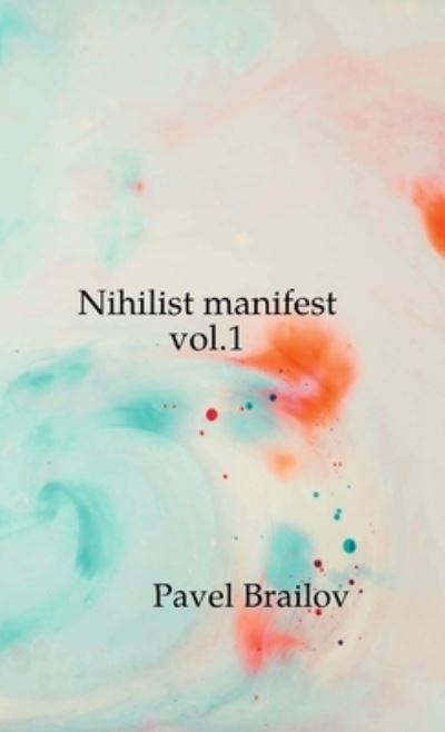 Cover for Pavel Brailov · Nihilist manifest vol.1 (Paperback Book) (2019)