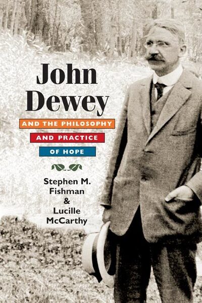 Cover for Stephen Fishman · John Dewey and the Philosophy and Practice of Hope (Hardcover Book) (2007)