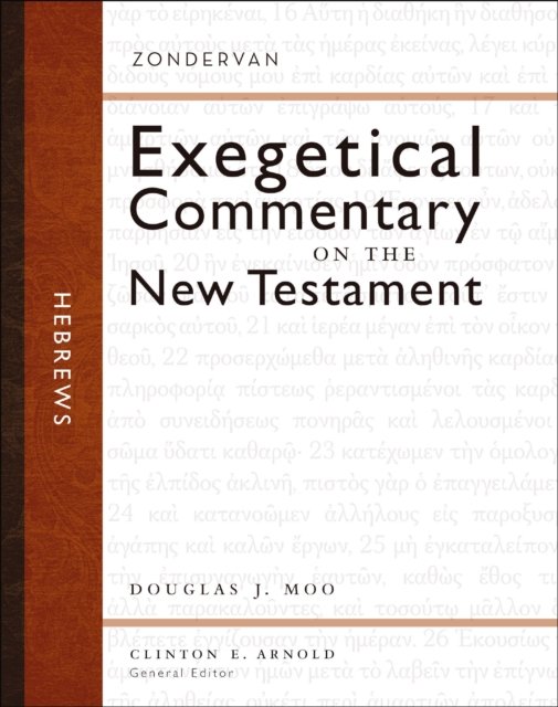 Douglas  J. Moo · Hebrews - Zondervan Exegetical Commentary on the New Testament (Hardcover Book) (2025)