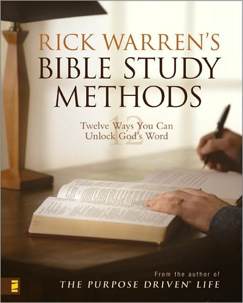 Rick Warren's Bible Study Methods: Twelve Ways You Can Unlock God's Word - Rick Warren - Books - Zondervan - 9780310273004 - March 23, 2006