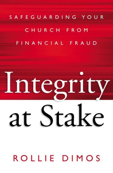 Cover for Rollie Neal Dimos · Integrity at Stake: Safeguarding Your Church from Financial Fraud (Paperback Book) (2016)