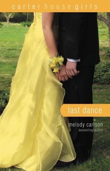 Cover for Melody Carlson · Last Dance - Carter House Girls (Paperback Book) [Reissue edition] (2014)