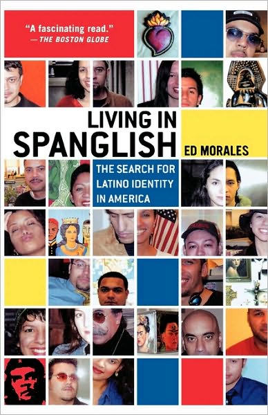 Cover for Ed Morales · Living in Spanglish: the Search for Latino Identity in America (Paperback Book) [First edition] (2003)