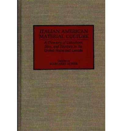Cover for Margaret Hobbie · Italian American Material Culture: A Directory of Collections, Sites, and Festivals in the United States and Canada - Material Culture Directories (Hardcover Book) (1992)