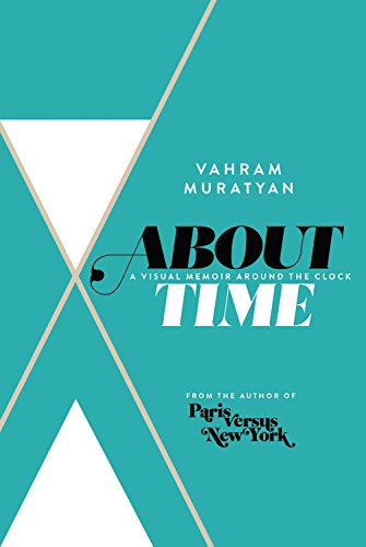 Cover for Vahram Muratyan · About Time: A Visual Memoir Around the Clock (Hardcover Book) (2014)