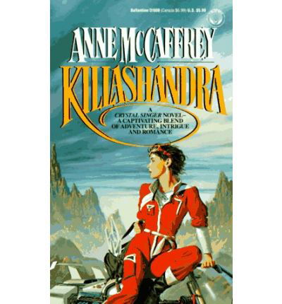 Killashandra (Crystal Singer Trilogy) - Anne Mccaffrey - Książki - Del Rey - 9780345316004 - 12 listopada 1986