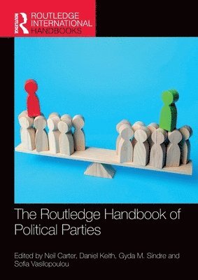 The Routledge Handbook of Political Parties - Routledge International Handbooks - - Books - Taylor & Francis Ltd - 9780367620004 - April 14, 2025